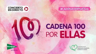 Concierto CADENA 100 Por Ellas, con Conchita, Sergio Dalma, Vicco, Chanel, Abraham Mateo, Edurne