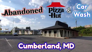 Abandoned Pizza Hut & Car Wash - Cumberland, MD