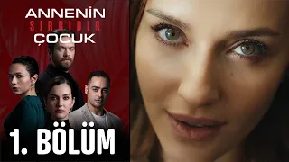 Annenin Sırrıdır Çocuk 1. Bölüm