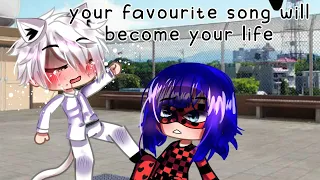 Your favorite song will become your life Meme | Miraculous ladybug [MLB] | Gacha Club [Part 4]