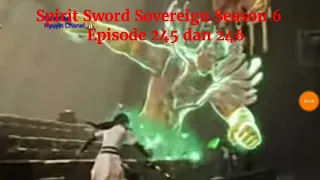 Spirit Sword Sovereign Season 6 Episode 245 dan 246 sub indo |Versi Novel.