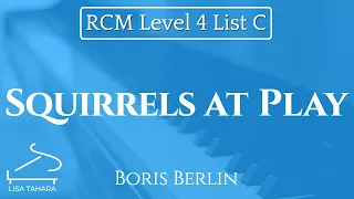 Squirrels at Play by Boris Berlin (RCM Level 4 List C - 2015 Piano Celebration Series)