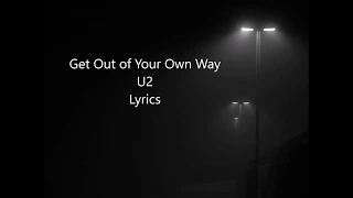 U2 - Get Out Of Your Own Way Lyrics