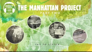 S2 E3: The Manhattan Project, Part 2 (Direct Current - An Energy.gov Podcast)