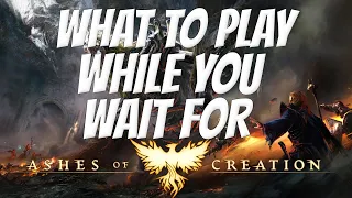 What MMORPG Should You Play While You Wait For Ashes of Creation?