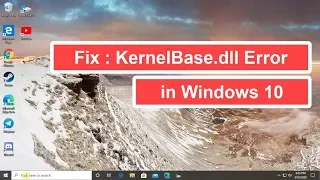Fix : KernelBase.dll Error in Windows 7/8/10 [Tutorial]