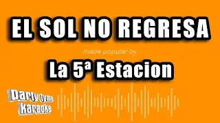 Party Tyme Karaoke - El Sol No Regresa (Made Popular By La 5ª Estacion) [Karaoke Version]