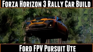 Forza Horizon 3 Rally Car Build Ford FPV Pursuit Ute