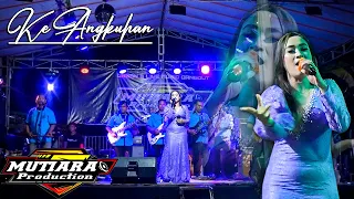 LIVE MUSIC MUTIARA PRODUCTION - KE ANGKUHAN