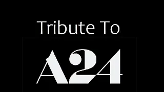 Tribute to A24