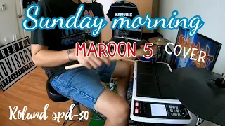 Sunday morning - maroon5 drum cover roland spd-30