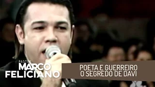 POETA E GUERREIRO, O SEGREDO DE DAVI, PASTOR MARCO FELICIANO