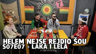 Helem Nejse Rejdio Šou S07E07: Laka & Lela