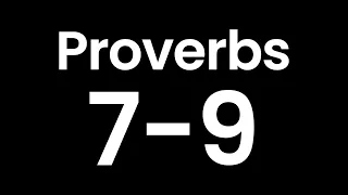 Year Through the Bible, Day 156: Proverbs 7-9