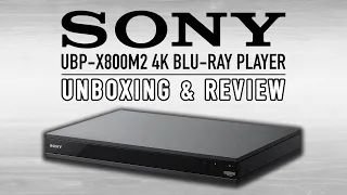 Sony UBP-X800M2 4K Blu-Ray Player | Unboxing & Review