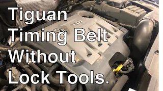 Vollkswagen Tiguan Timing Belt change. How to easily replace Tiguan cambelt without locking tools.