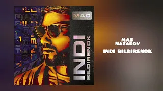 MAD Nazarov - Indi bildirenok | 2023 | reskeymusic |