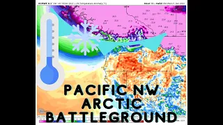 Dec 18th Pacific NW Arctic Battleground!