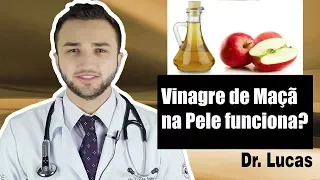 Vinagre de Maçã na Pele funciona? - Dr Lucas Fustinoni