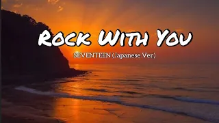 SEVENTEEN (セブンティーン) - 'Rock with You' Japanese Version Lyric Video | No Intro