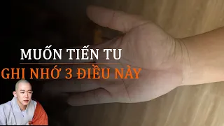 Muốn tiến tu cần ghi nhớ và khắc cốt 3 điều này