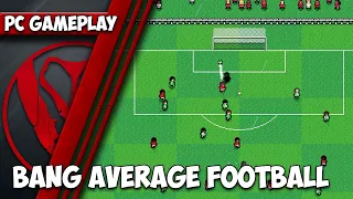 Bang Average Football | PC Gameplay | 1440p HD | Max Settings