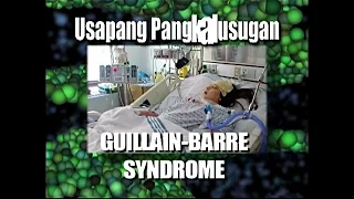 Kapwa Ko Mahal Ko - USAPANG PANGKALUSUGAN :  GUILLAIN BARRE SYNDROME