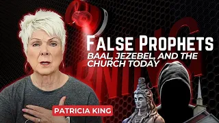 False Prophets, Baal, Jezebel, and the Church Today