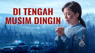 Film Rohani "Di Tengah Musim Dingin" Kesaksian iman yang menyentuh hati