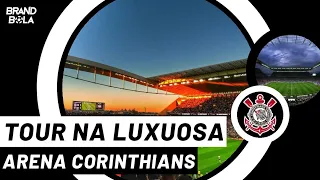 CONHECENDO A ESPETACULAR ARENA CORINTHIANS | BRAND BOLA