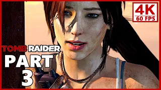 Tomb Raider Gameplay Walkthrough Part 3 - PC 4K 60FPS No Commentary