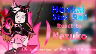 Honkai Star Rail react to Nezuko Kamado as a memeber of the Astral Express|Read Description|Rushed!!