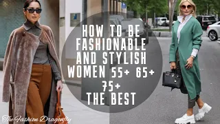 HOW TO BE FASHIONABLE AND STYLISH WOMEN 55+ 65+ 75+