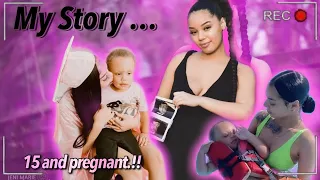 * STORYTIME: PREGNANT AT 15 | MY STORY/ EXPERIENCE!! Teen mom