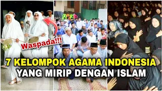 7 Kelompok AGAMA di INDONESIA yang MIRIP ISLAM‼️Waspada, jangan tertipu!