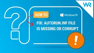 FIX: Autorun.inf file is missing or corrupt