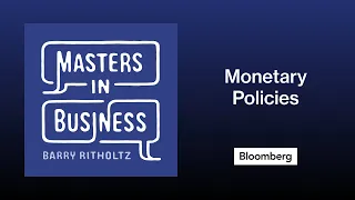Bill Dudley on Monetary Policies | Masters in Business