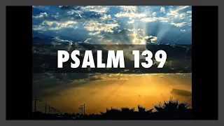 Psalm 139 introduciton and verse 1   A Psalm of David to the Chief Musician