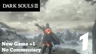 Dark Souls 3: Ep.NG+.1 - Cemetary of Ash and the High Wall : No Commentary