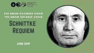 Alfred Schnittke - Requiem - The BMSM Chmaber & Oratorio Choirs