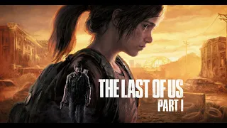 The Last of Us Part I  - PC Walkthrough - Part 3