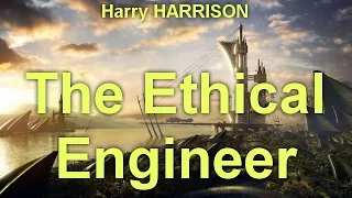 The Ethical Engineer  by Harry HARRISON (1925 - 2012) by Fantastic Fiction Audiobooks