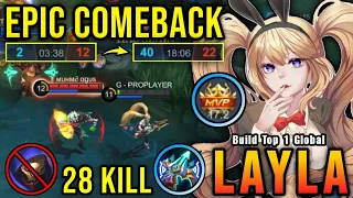 EPIC COMEBACK!! 28 Kills Layla MVP 17.2 Points!! - Build Top 1 Global Layla ~ MLBB