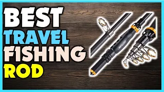 ✔️Top 5 Best Travel Fishing Rod | Best Travel Fishing Rod Review