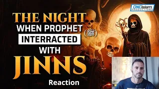 THE NIGHT WHEN PROPHET MUHAMMAD  (ﷺ) INTERACTED WITH JINNS ''REACTION''