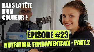 #23 - La nutrition du coureur, les fondamentaux - Part2 - @2Okm de Paris - Dans la Tête d'un Coureur