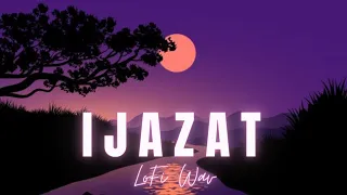 Ijazat (LoFi Flip) | Falak Shabir | Gallan Ishq Di Kitiya | With Lyrics | Lofi Wav