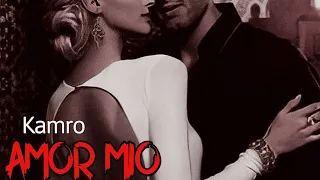 Kamro -  Amor Mio  ➧Video edited by ©LinijaStila
