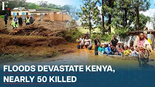 Kenya: Around 50 Killed, Dozens Missing in Deadly Floods and Landslide | Firstpost Earth