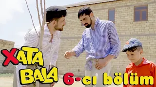 XATA BALA | 6-ci BÖLÜM